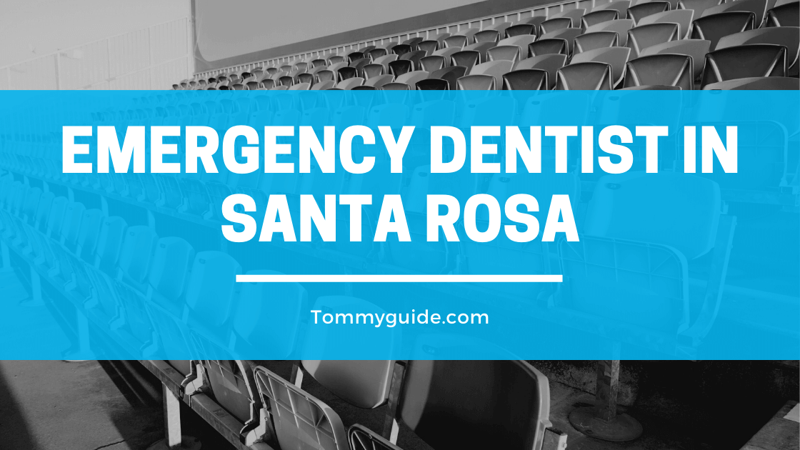 Emergency Dentist in Santa Rosa