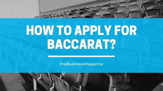 How to apply for baccarat?