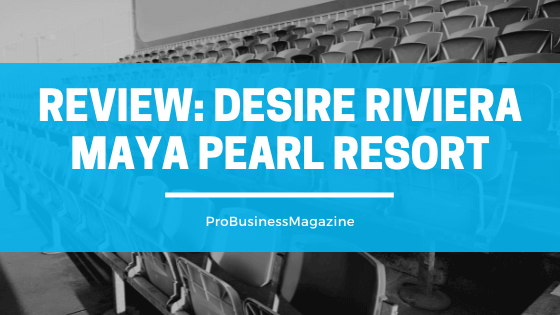 Review: Desire Riviera Maya Pearl Resort