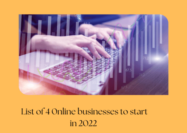 4 Online Businesses to Start In 2022