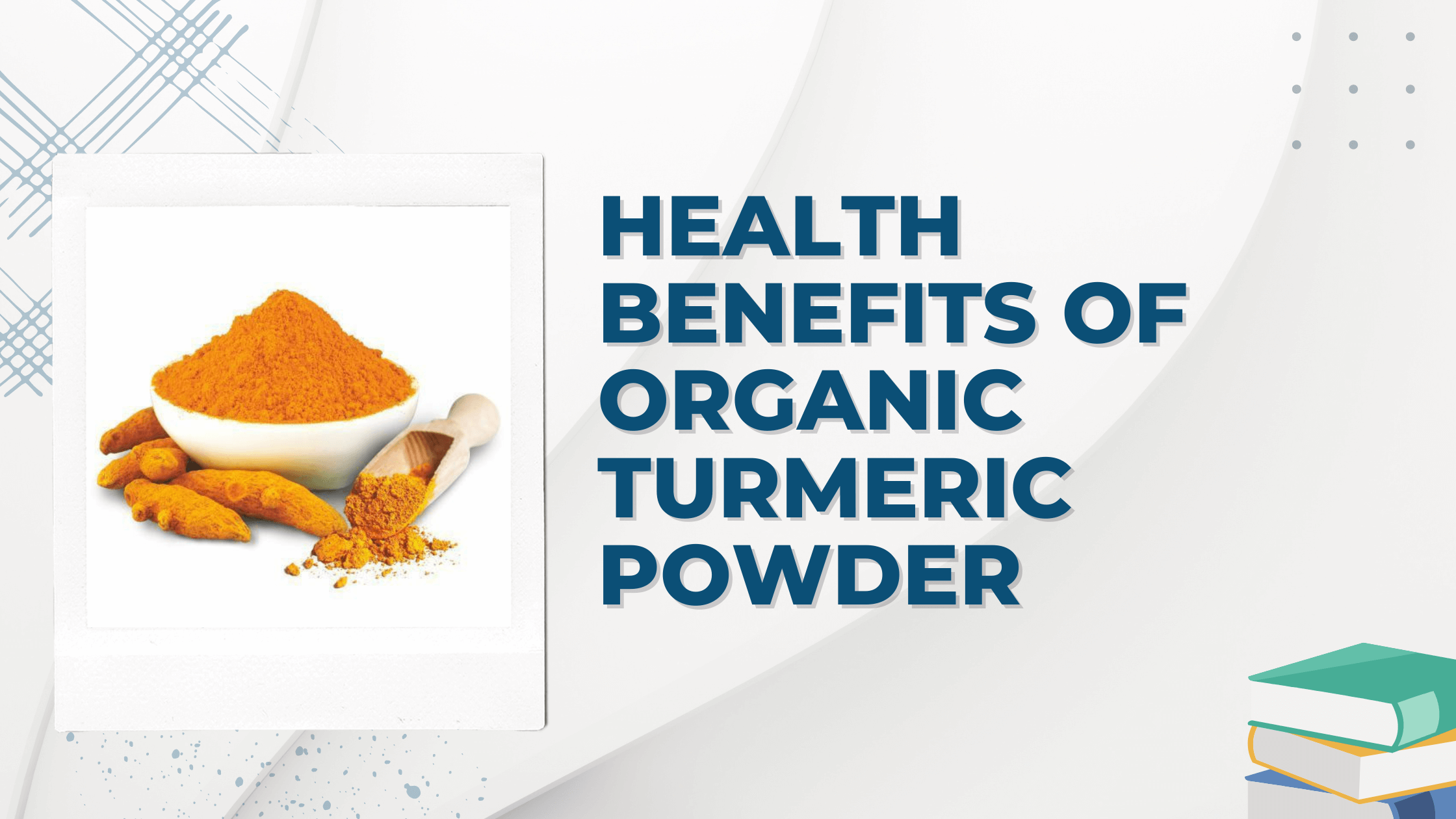 Health Benefits of Organic Turmeric Powder