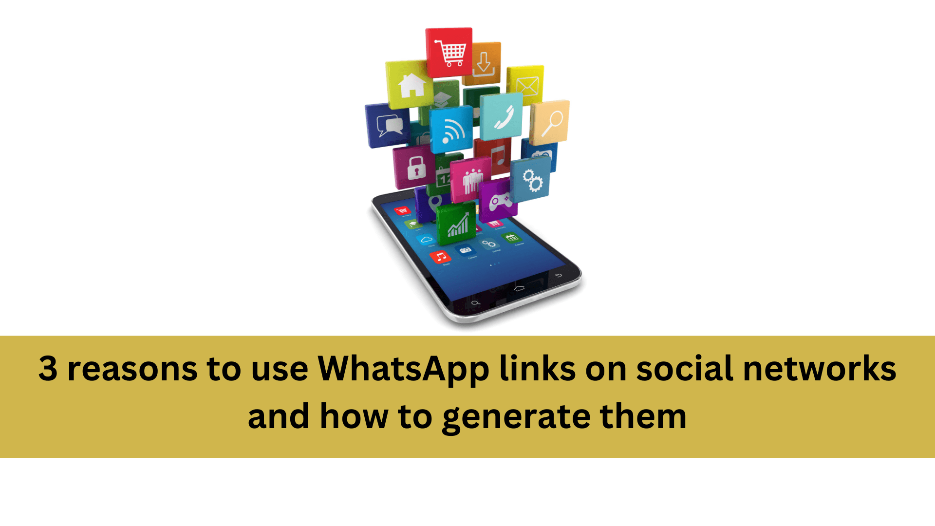 3 reasons to use WhatsApp links on social networks and how to generate them